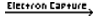 reaction arrow identifying the occurrence of electron capture