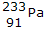 isotope notation: 233 over 91 Pa